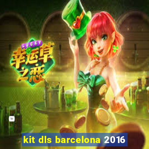 kit dls barcelona 2016