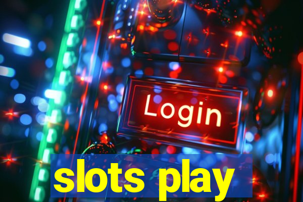 slots play