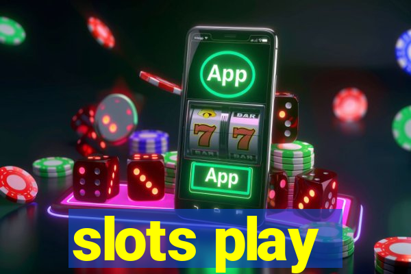 slots play