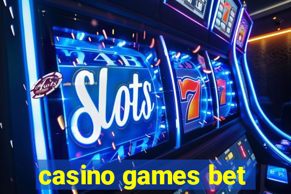 casino games bet