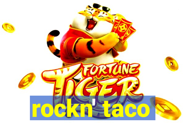 rockn' taco