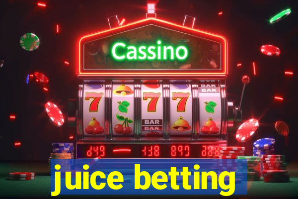 juice betting