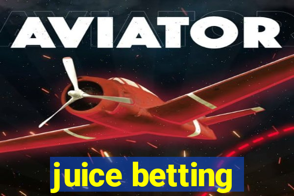 juice betting