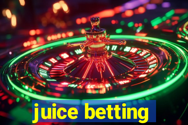 juice betting