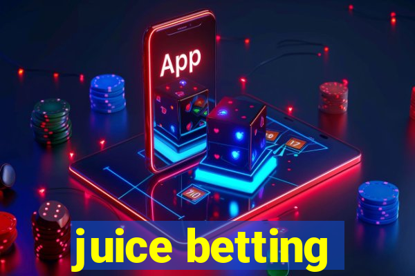 juice betting