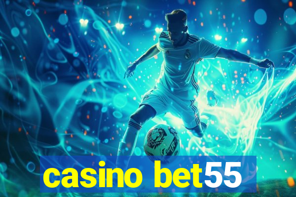 casino bet55