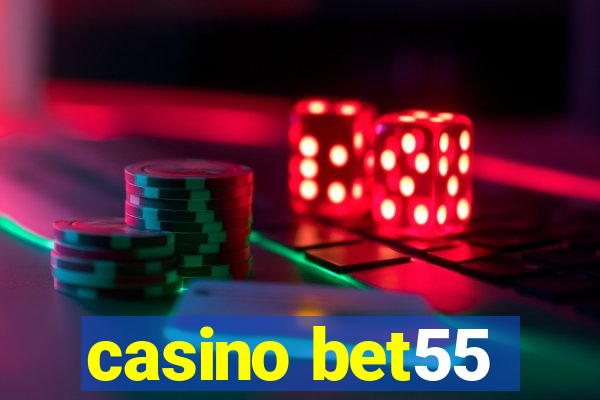 casino bet55