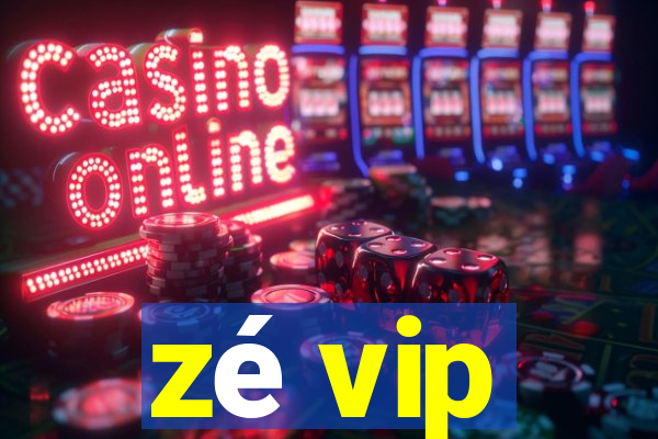 zé vip