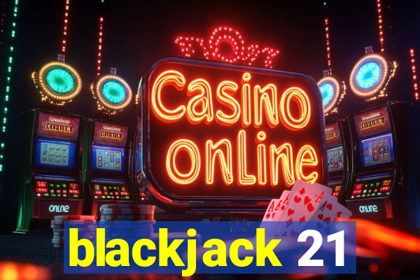 blackjack 21