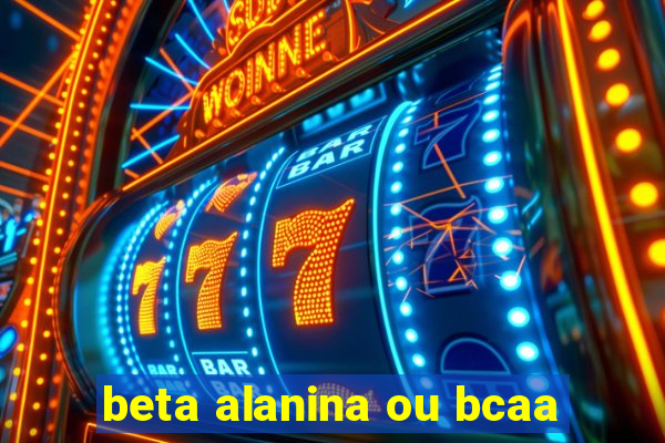 beta alanina ou bcaa