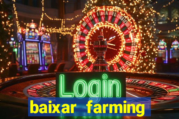 baixar farming simulator 18 dinheiro infinito