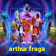 arthur fraga