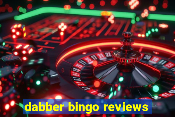 dabber bingo reviews