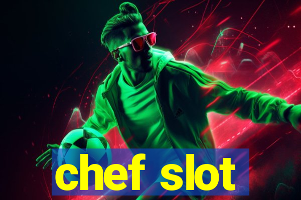 chef slot