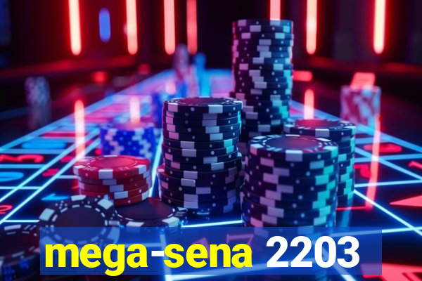 mega-sena 2203