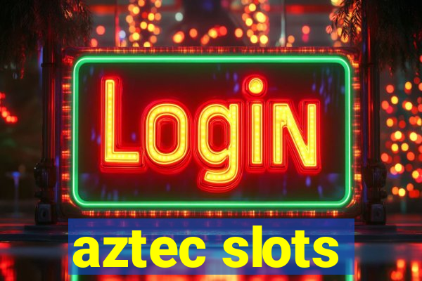 aztec slots