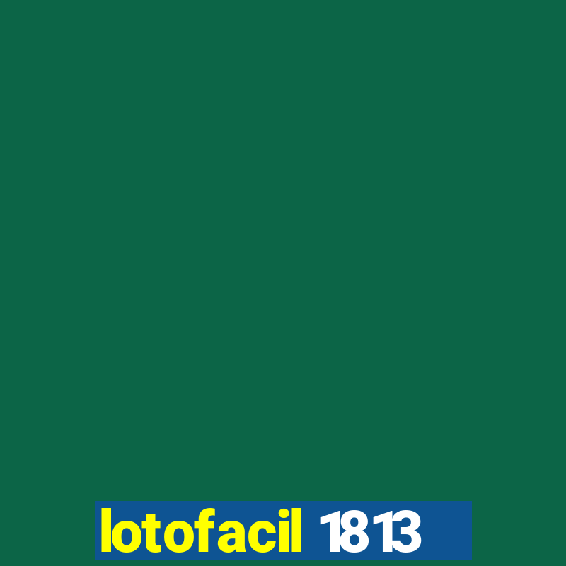 lotofacil 1813