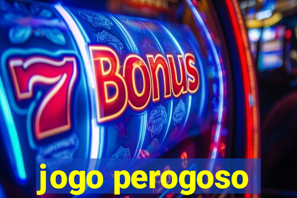 jogo perogoso