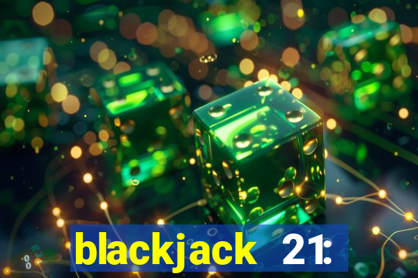 blackjack 21: online casino