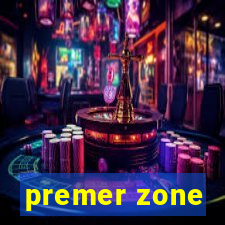 premer zone