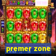 premer zone