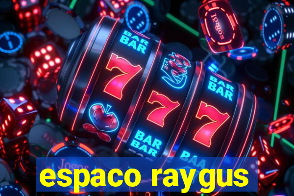 espaco raygus