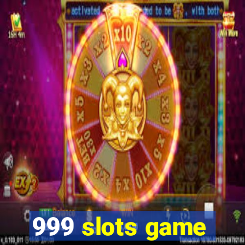 999 slots game