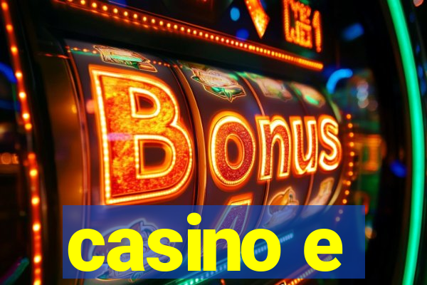 casino e