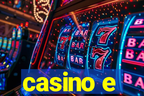 casino e