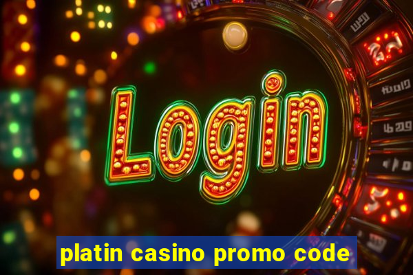 platin casino promo code