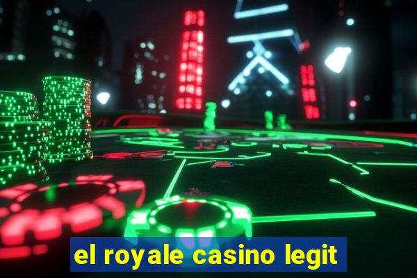 el royale casino legit