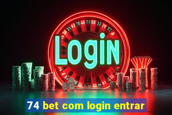 74 bet com login entrar