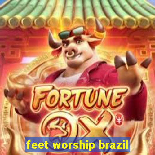 feet worship brazil