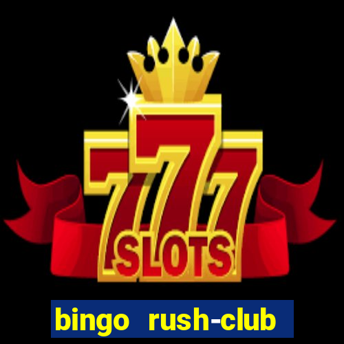 bingo rush-club bingo games