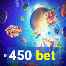 450 bet