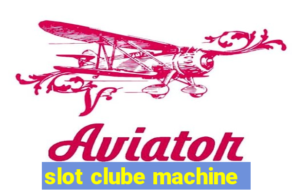 slot clube machine