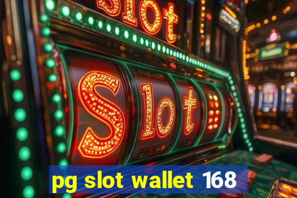 pg slot wallet 168