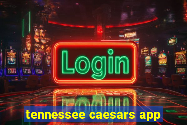 tennessee caesars app