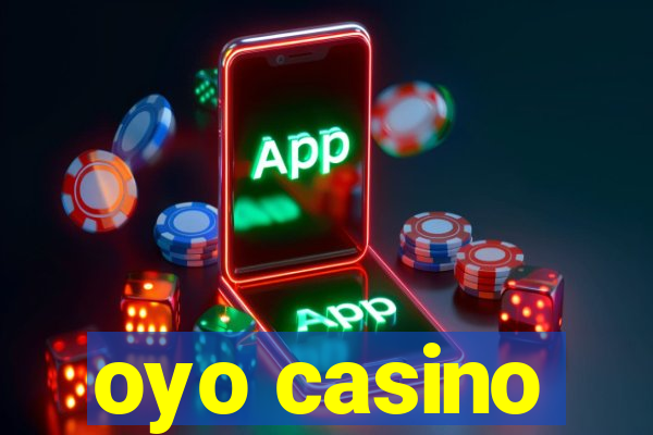 oyo casino