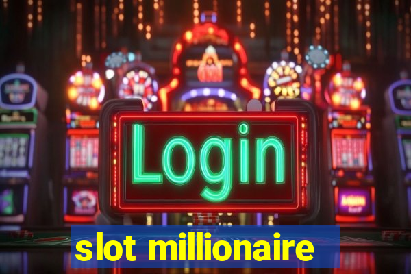 slot millionaire