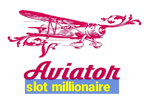 slot millionaire