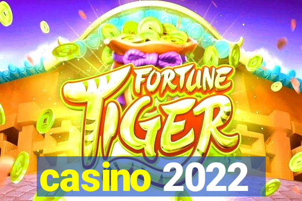 casino 2022