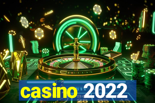 casino 2022