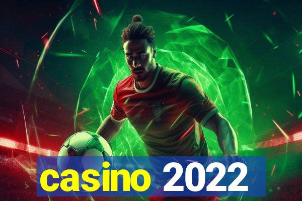 casino 2022