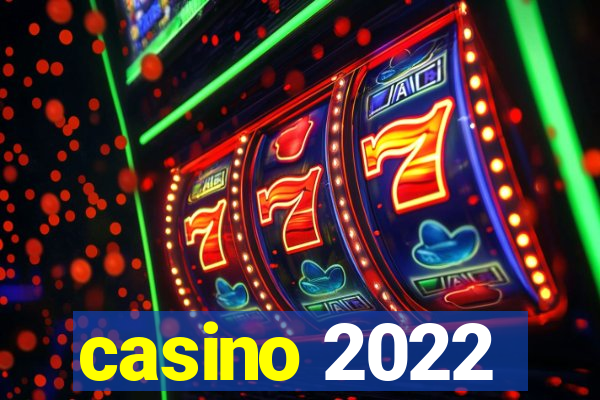 casino 2022