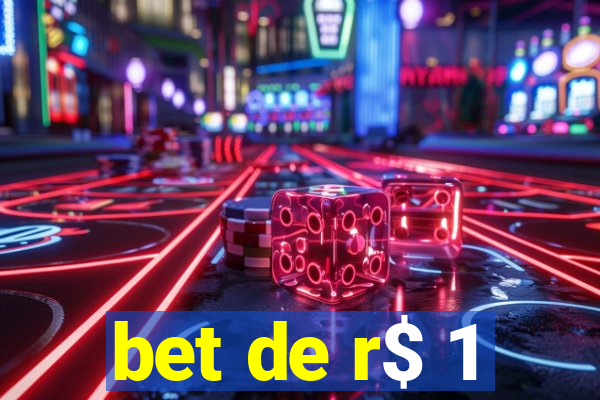 bet de r$ 1