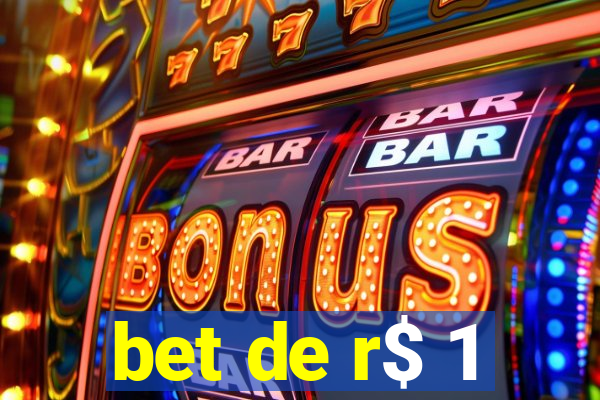 bet de r$ 1