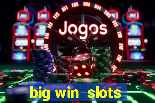 big win  slots