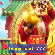 funny slot 777 machine jili