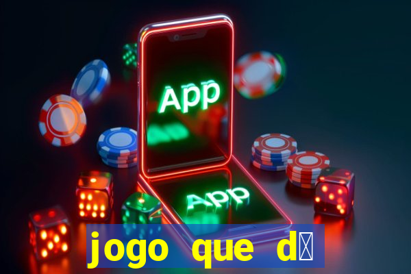 jogo que d谩 dinheiro sem depositar